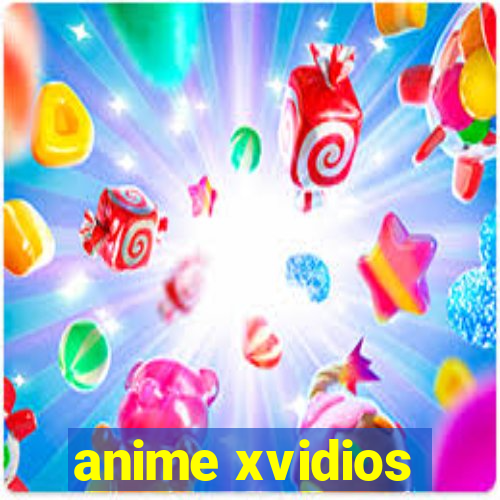 anime xvidios